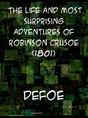cover image of Life and Most Surprising Adventures of Robinson Crusoe, of York, Mariner (1801)